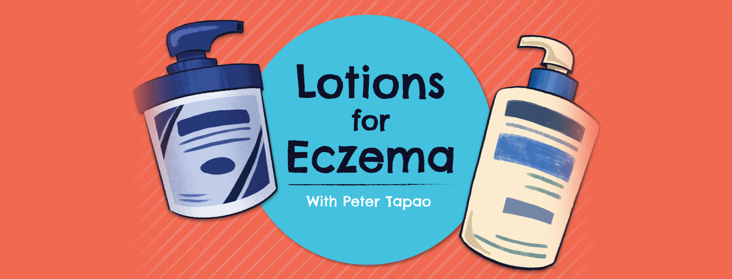 Two lotion bottles surrounding text reading, "Lotions for Eczema with Peter Tapao".